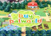 You can buy two Palworlds for the price of one Pokopia
Buy a Palworld.
Buy a Palworld for your pal.
