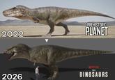 2022 PREHISTORIC PLANET 2026 NETFLIX THE DINOSAURS