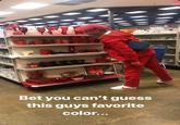 Bet you can't guess this guys favorite color...