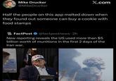 Mike Drucker @MikeDrucker X.com Half the people on this app melted down when they found out someone can buy a cookie with food stamps FACT POST FactPost⭑@factpostnews.2h New reporting reveals the US used more than $5 billion worth of munitions in the first 2 days of the Iran war. OPERATION EPIC FURY USA