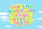 Like the good old days after 9/11