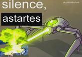 silence, astartes OLLUISABADIAS