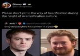 Gizmo @basedgizmo Please don't get in the way of bearification during the height of ozempification culture ashTs @swiftism100.6h they decuteyfied kit connor in a year