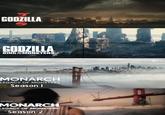 GODZILLA S GODZILLA KING THE MONSTERS MONARCH LEGACY OF MONSTERS Season I New Season MONARCH LEGACY OF MONSTERS TV Season 2 The Monsterverse gess Conn clash with a colossal new threat: Titan tv-