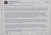 • Kate Winick in 3rd+ {Social Media} {Brand Marketing) {Editorial] | ex-Peloton, Hearst | 2021 ... 2h. When I was 9 years old I pushed a little boy into traffic. + Follow We were lined up after recess on the front steps of the school, waiting to go inside, and he snuck up behind me and tried to kiss me. I flipped out and shoved him, and he tripped and fell down the steps, rolling onto the sidewalk and into the street. The next thing I knew I was outside the principal's office, waiting for my mom to come get me. And because this was long before the days of remote work, and because my mom was a prosecutor for New York State and worked all the way in lower Manhattan, it was a long, long wait. By the time she walked in, I was practically shaking with fear at how much trouble I was going to be in. She went into the office. I heard some muffled chatter. I followed her out of the office to the car, and she turned to me and said "Let's go get some ice cream." We talked over a cookies n' cream cone about how talking to the teacher would've been a better solution, and that was that. I wondered for years if she even remembered it. One day I asked her what had happened behind that door. She told me, "I said, Elizabeth, what do you expect me to do here? Tell her to just hold still whenever some boy wants to do something to her? and walked out." Happy #InternationalWomensDay to all the women out there. You're shaping the world, one brave move at a time. ece 277 18 comments - 1 repost