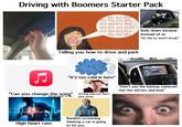 Driving with Boomers Starter Pack Ը bla bla bla bla bla bla bla, bla bla bla bla! bla bla bla bla!! Team-BHP.com bla bla bla bla...Rolls down window bla bla bla instead of ac "So the ac won't break" Telling you how to drive and park "It's too cold in here" SEX 292 a SPORT B "Don't use the backup cameras! Use the mirrors and look" "Can you change the song" Getting mad you didn't (Or no music at all) park closer High heart rate Random screaming thinking a car is going to hit you