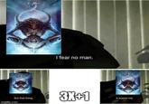 But that thing imgflip.com I fear no man. 3X+1 it scares me.