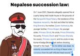 Nepalese succession law: ORK On 1 June 2001, Dipendra allegedly opened fire at a party being held inside house on the grounds of the Narayanhiti Royal Palace, the residence of the Nepalese monarchy. He shot and killed his father, King Birendra; his mother, Queen Aishwarya; his younger brother, Prince Nirajan; his younger sister, Princess Shruti; his uncle, Prince Dhirendra; his aunts, Princess Shanti and Princess Sharada; his cousin, Princess Jayanti; and his uncle-in-law, Kumar Khadga Bikram Shah before shooting himself in the head. [5] As his father was dead, he instantly succeeded him as King of Nepal while comatose from his self-inflicted head wound. [6]