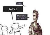 img.com hey guys Rex! NOT WHAT I'M CALLED