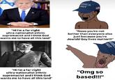 MERICA FIRST "Hi I'm a far-right ultra-nationalist ethnic supremacist and I think God wants me to have all this land" "Nooo you're not better than everyone else just because you're Jewish! Goy lives matter!!!" FIRST MERIC "Hi I'm a far-right ultra-nationalist ethnic supremacist and I think God wants me to have all this land" "Omg so based!!!"