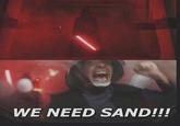 WE NEED SAND!!!