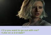 503 KB PNG >Y-y-you want to go out with me? >Like on a d-d-date?