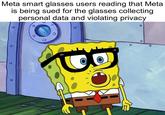 Meta smart glasses users reading that Meta is being sued for the glasses collecting personal data and violating privacy