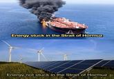Energy stuck in the Strait of Hormuz Energy not stuck in the Strait of Hormuz