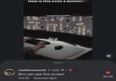How is this even a demon?, matthewmenell 4 ngày Bro can see the screen Trả lời Xem bản dịch 22,4K