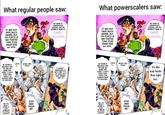 What regular people saw. What powerscalers saw: IT MAY NOT HAVE MUCH RANGE, BUT ITS PUNCH IS WAY FASTER THAN YOUR PANSY-ASS 60 KPH. MY SPINE'S BROKEN! AND SO ARE MY ARMS AND LEGS! I CAN'T EVEN TURN OVER! I'M ALREADY BEAT UP ANOUGH! LOOK, I... 8 MY NAME IS HIGASHIKATA JOSUKE, AND MY STAND'S NAME IS CRAZY DIAMOND, IT MAY NOT HAVE MUCH RANGE, BUT ITS PUNCH IS WAY FASTER THAN YOUR PANSY-ASS 60 KPH. MY NAME IS HIGASHIKATA JOSUKE, AND MY STAND'S NAME IS CRAZY DIAMOND. WHOA! HEY, STOP! I HAVEN'T MEASURED IT, BUT I BET IT'S UP OVER 300 KPH. WANNA TEST IT? MY SPINE'S BROKEN! AND SO ARE MY ARMS AND LEGS/ I CAN'T EVEN TURN OVER! I'M ALREADY BEAT UP ANOUGH! LOOK, I... STAY ARE YOU AWAY REALLY GOING TO FROM HURT ME! SOMEONE SO PITIFUL ALREADY? WHOA! HEY, STOP! STAY ARE YOU AWAY REALLY GOING TO FROM HURT ME! 0% SOMEONE SO PITIFUL ALREADY? 100 It's like way faster than light bro.
