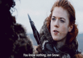 You know nothing, Jon Snow.