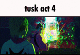tusk act 4