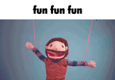 fun fun fun