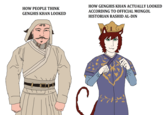 HOW PEOPLE THINK GENGHIS KHAN LOOKED HOW GENGHIS KHAN ACTUALLY LOOKED ACCORDING TO OFFICIAL MONGOL HISTORIAN RASHID AL-DIN
