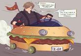 KK @SHY MODB SHERRY: "LEON! DIDN'T THEY TAKE AWAY YOUR LICENSE?! LEON: "YOU DON'T NEED A LICENSE TO DRIVE A SANDWICH. 2-60