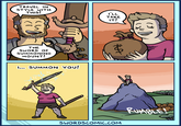 TRAVEL IN STYLE WITH THIS! I'LL TAKE IT! THE SWORD OF SUMMONING MOUNT! I... SUMMON YOU! SWORDSCOMIC.COM RUMBLE!