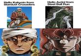 Hello Kakyoin from Stardust Crusaders Hello Avdol from Steel Ball Run G