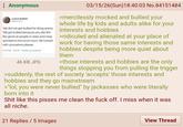 Anonymous Lorena Bobbitt @aye kyn Yall did not get bullied for liking anime. Yall got bullied because you did s--- like growl at people in class and ninja sprinted to the lunch room. Be honest with yourselves please. 8:12 PM 3/7/19 Twitter for Android 46 KB JPG 03/15/26(Sun)18:40:03 No.84151484 >mercilessly mocked and bullied your whole life by kids and adults alike for your interests and hobbies >ridiculed and alienated at your place of work for having those same interests and hobbies despite being more quiet about them >those interests and hobbies are the only things stopping you from pulling the trigger >suddenly, the rest of society 'accepts' those interests and hobbies and they go mainstream >"lol, you were never bullied" by jackasses who were literally born into it S--- like this pisses me clean the f--- off. I miss when it was all niche. 21 Replies 5 Images View Thread