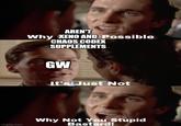 imgflip.com AREN'T Why XENO AND Possible CHAOS CODEX SUPPLEMENTS GW It's Just Not Why Not You Stupid Bastard!