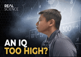 REAL SCIENCE 300 300+ AN IQ TOO HIGH? 3