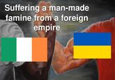 Suffering a man-made famine from a foreign empire