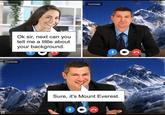 Pun Hub Employer Candidate Candidate Ok sir, next can you tell me a little about your background. PnHubOnline Sure, it's Mount Everest.