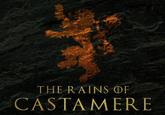 THE RAINS OF CASTAMERE