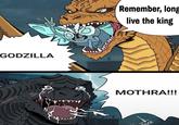 GODZILLA Remember, long live the king MOTHRA!!! 1026.