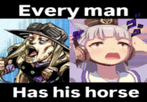 Every man Has his horse "