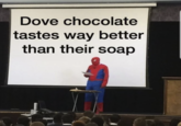 Dove chocolate tastes way better than their soap