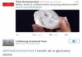 The Economist @TheEconomist The 15h Economist Why aren't millennials buying diamonds? econ.st/294G6yf 229 236 Lifelong Iceland Fan @CowlonFullerton @TheEconomist I work at a grocery store