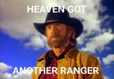 HEAVEN GOT ANOTHER RANGER