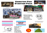 Over 2,000 hours logged on Steam SABATON FAN STARTER PACK EUROPAT UNIVERSALIS V + + & NAZI BAOGSSS You have a suspiciously large Nazi memorabilia collection hidden in your apartment GIRIS PANZER das FINALE Your favorite anime (totally not a p--- btw) Self-proclaimed "history buff" but you're only interested in military history You tell people history is your "special interest" or MtF You get defensive and accuse metalheads of being "gatekeepers" every time they tell you Sabaton is metal for babies WORLD OF TANKS Q or