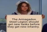 imgflip.com AHOY The Armagadon Steel Legion should get new tanks before they get new infantry.