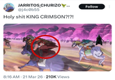 JARRITOS CHURIZO❤... Follow @j4c0b55 H-------- KING CRIMSON?!?! P 8:16 AM 21 Mar 26 210K Views • . 939