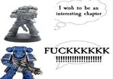 I wish to be an interesting chapter FUCKKKKKK