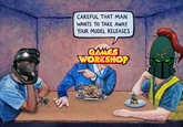 CAREFUL THAT MAN WANTS TO TAKE AWAY YOUR MODEL RELEASES GAMES WORKSHOP Ⓡ