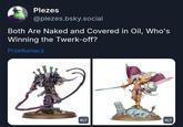 Plezes @plezes.bsky.social Both Are Naked and Covered in Oil, Who's Winning the Twerk-off? Przetłumacz ALT ALT