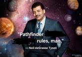 "Pathfinder - 71 rules, man." Neil deGrasse Tyson @itsnicodegallo imgflip.com