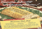 Sunday Quality at Weekday Prices! LESS THAN 19c A SERVING Macaroni-Fish Loaf 1 package (8 ounces) Ann Page Elbow Macaroni 2 cups cooked flaked fish 2 tablespoons parsley, chopped 1 medium onion, chopped 1 can condensed mushroom soup 1 can tomato sauce 1 teaspoon salt 2 eggs, slightly beaten 10 stuffed olives, sliced ½ cup grated cheese Combine parsley, onion, Cook macaroni according to package directions; drain. mushroom soup, tomato sauce, salt and eggs. Pour over macaroni and fish. Place slices of stuffed olives in bottom of greased 10x5x3-inch pan; cover with grated cheese. Carefully put macaroni into pan. Bake in a moderate oven, 375°F., for 50 to 60 minutes. Unmold. Garnish as desired. Serve hot. Serves 6. Cost based on average prices of ingredients at A&P Super Markets at press time. a
