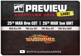 WARHAMMER PREVIEW ADEPTICON 2026 LIVE! 25TH MAR 8PM CDT | 26TH MAR 1AM GMT WED 6PM PDT THU 2AM CET THU 10AM JST THU 12PM AEDT WARHAMMER @OFFICIALWARHAMMER