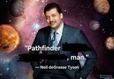 "Pathfinder - 기 man." Neil deGrasse Tyson @itsnicodegallo @itsnicodegallo imgflip com