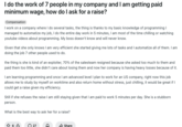I do the work of 7 people in my company and I am getting paid minimum wage, how do I ask for a raise? Compensation I work on a company where I do several tasks, the thing is thanks to my basic knowledge of programming I managed to automatize my job, I do the entire day work in 5 minutes, I am most of the time chilling or watching youtube videos about programming. My boss doesn't know and will never know. Given that she only knows I am very efficient she started giving me lots of tasks and I automatize all of them. I am doing the job 7 other people used to do. the thing is she is kind of an exploiter, 70% of the sales team resigned because she asked too much to them and paid them too little, she didn't care about losing them and now her company is having heavy losses because of it. I am learning programming and once I am advanced level I plan to work for an US company, right now this job allows me to study by myself on worktime and also return home without stress, just chilling, it would be great if I could get a raise given my efficiency. Still if she refuses the raise I am still staying given that I am paid to work 5 minutes per day. She is a stubborn person. What is the best way to ask her for a raise? 27 Share