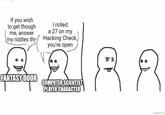If you wish to get though me, answer my riddles thr-/ I rolled a 27 on my Hacking Check, you're open FANTASY DOOR COMPUTER SCIENTIST PLAYER CHARACTER こ こ imgflip.com